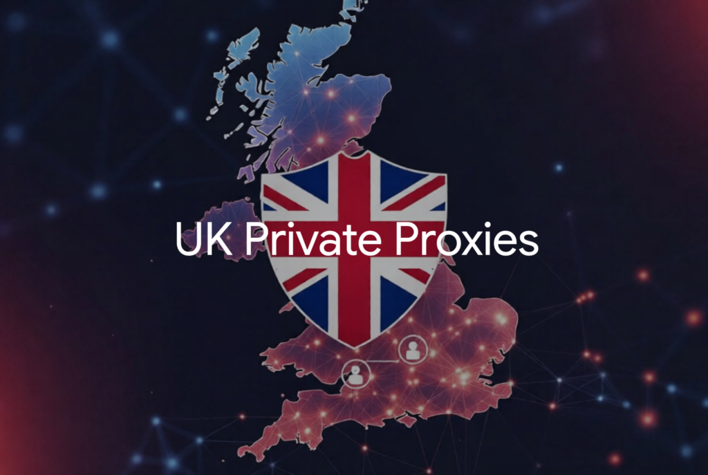 UK Private Proxies
