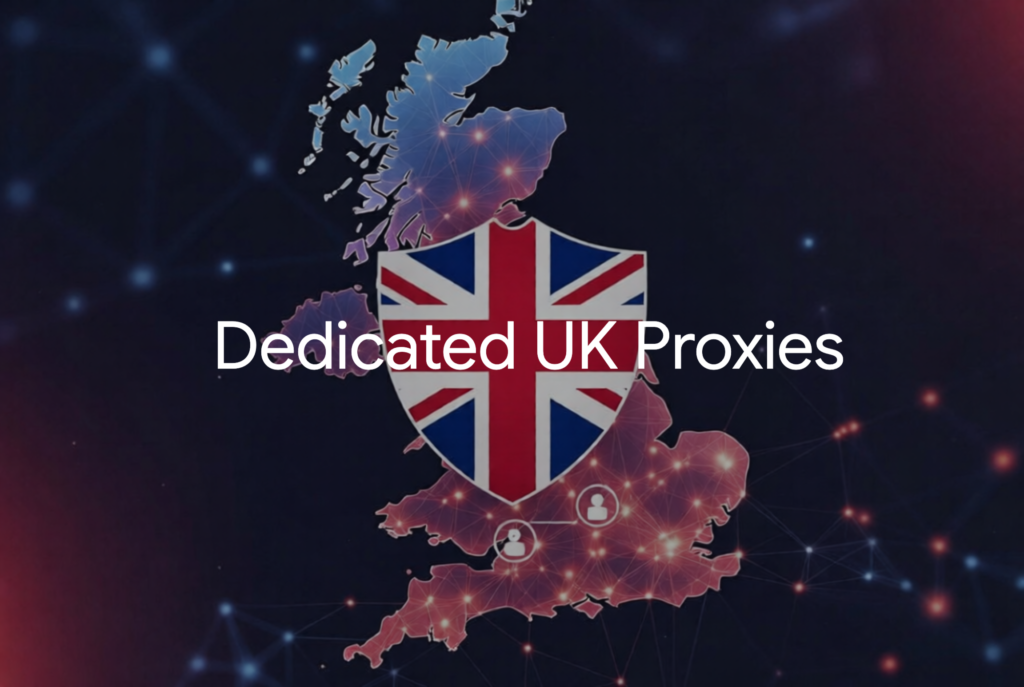 Dedicated UK Proxies